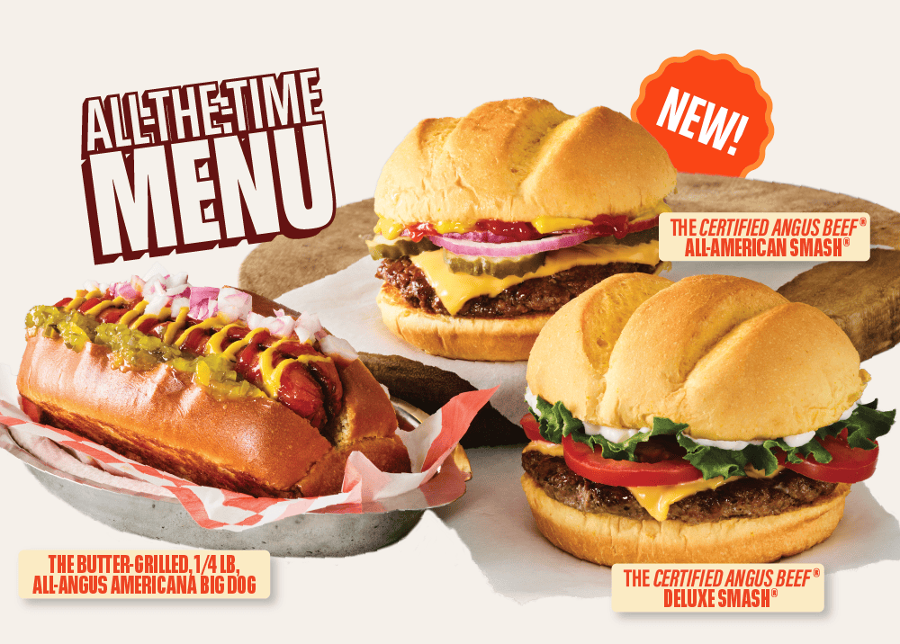 All-the-time menu the butter grilled 1/4 lb all-angus americana big dog, deluxe smash, and all American Smash